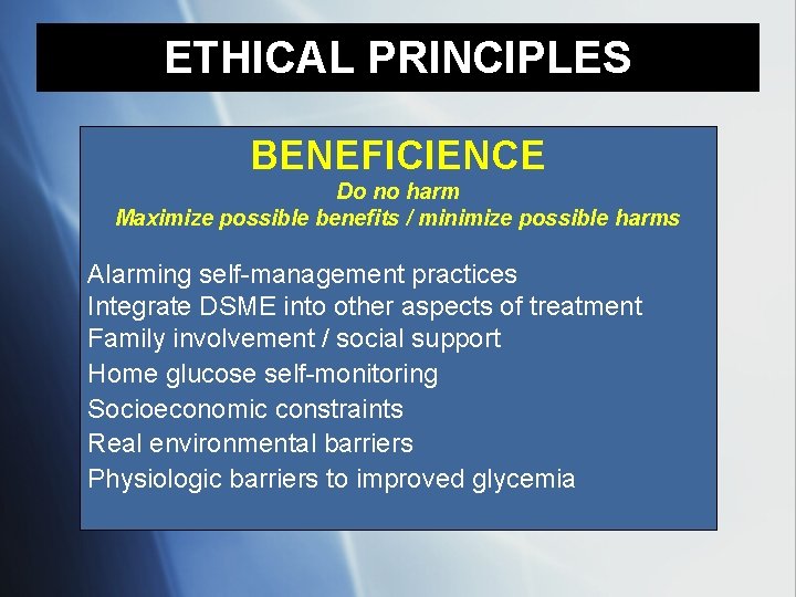 ETHICAL PRINCIPLES BENEFICIENCE Do no harm Maximize possible benefits / minimize possible harms Alarming