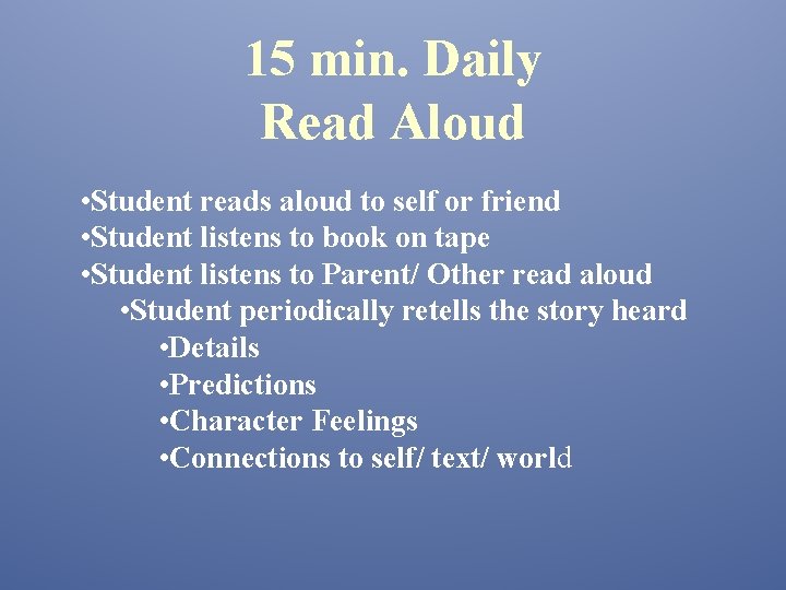 15 min. Daily Read Aloud • Student reads aloud to self or friend •