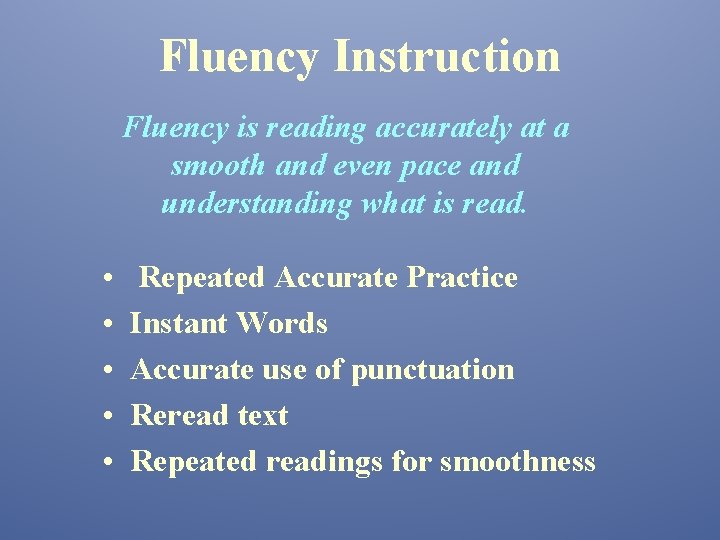 Fluency Instruction Fluency is reading accurately at a smooth and even pace and understanding
