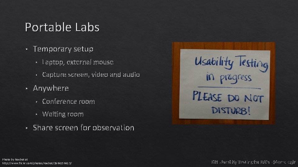 Portable Labs • • • Temporary setup • Laptop, external mouse • Capture screen,