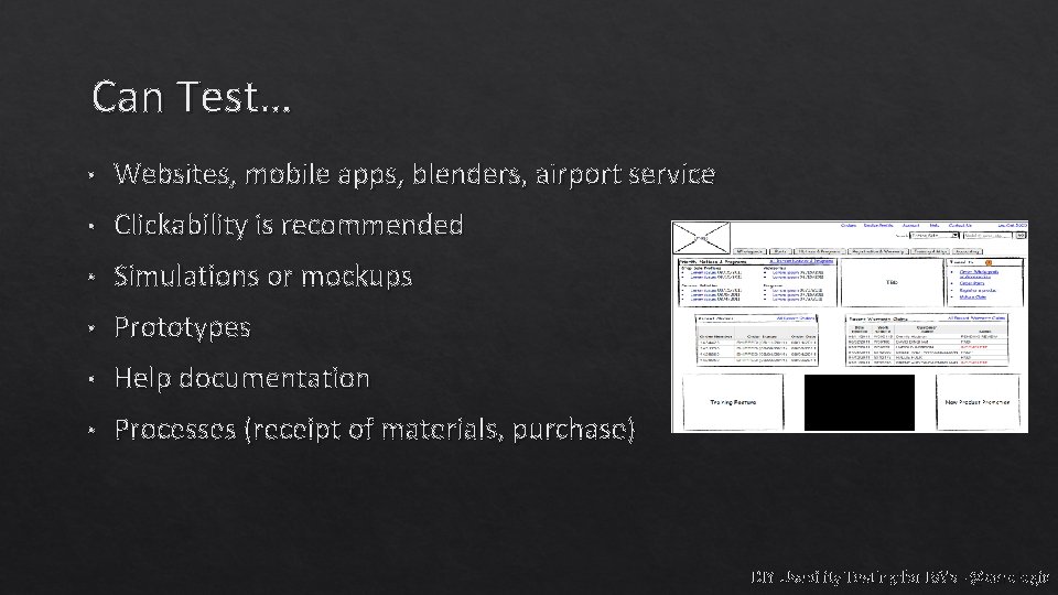 Can Test… • Websites, mobile apps, blenders, airport service • Clickability is recommended •