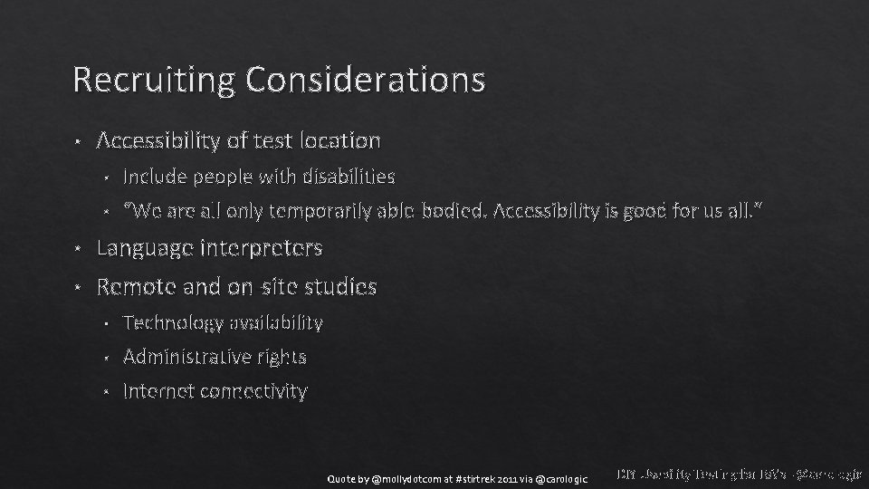 Recruiting Considerations • • • Accessibility of test location • Include people with disabilities