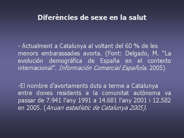 Diferències de sexe en la salut - Actualment a Catalunya al voltant del 60