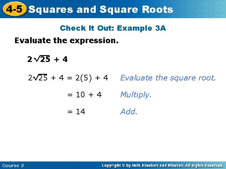 4 -5 Squares and Square Roots Check It Out: Example 3 A Evaluate the