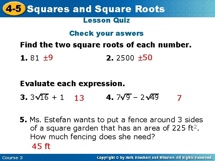 4 -5 Squares and Square Roots Lesson Quiz Check your aswers Find the two