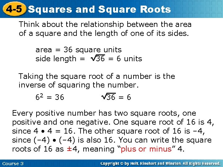 4 -5 Squares and Square Roots Think about the relationship between the area of