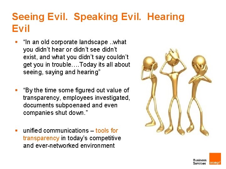 Seeing Evil. Speaking Evil. Hearing Evil § “In an old corporate landscape. . what