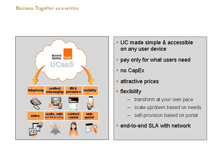 Business Together as-a-service § UC made simple & accessible on any user device §