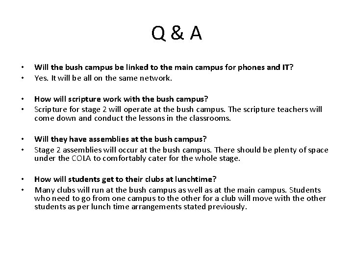 Q&A • • Will the bush campus be linked to the main campus for