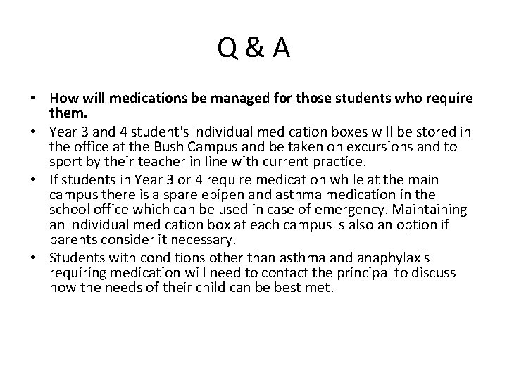 Q&A • How will medications be managed for those students who require them. •