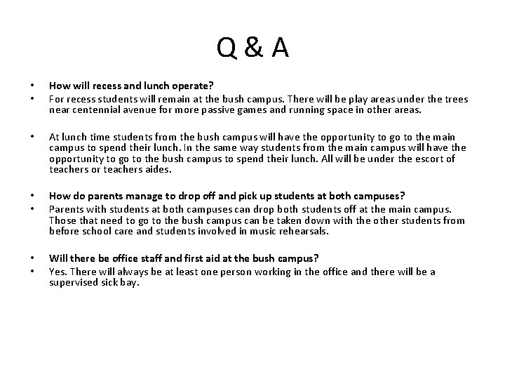 Q&A • • How will recess and lunch operate? For recess students will remain