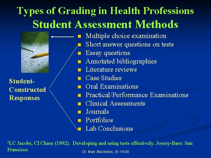 Types of Grading in Health Professions Student Assessment Methods n n n Student. Constructed