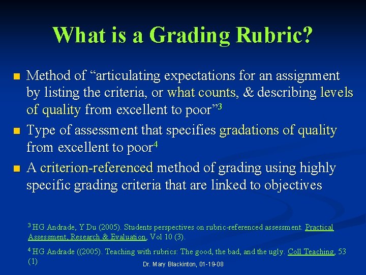 What is a Grading Rubric? n n n Method of “articulating expectations for an