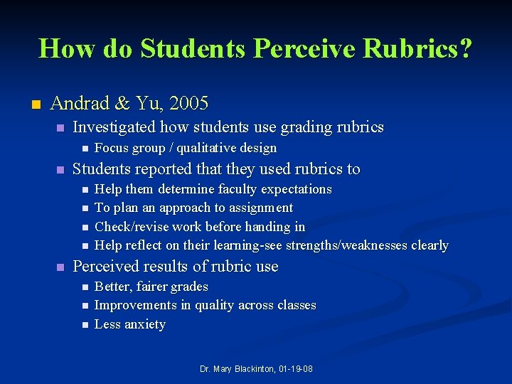 How do Students Perceive Rubrics? n Andrad & Yu, 2005 n Investigated how students