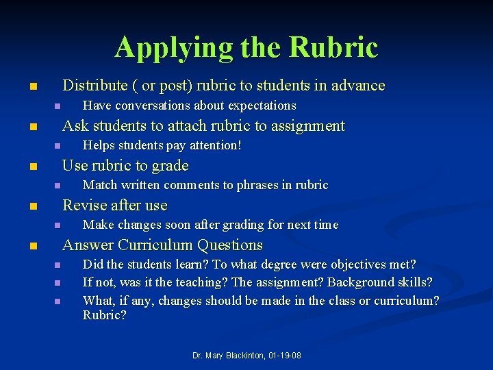 Applying the Rubric Distribute ( or post) rubric to students in advance n n