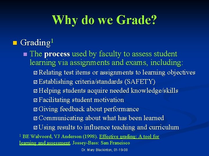 Why do we Grade? n Grading 1 n The process used by faculty to