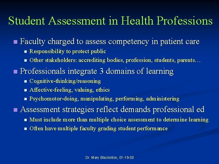 Student Assessment in Health Professions n Faculty charged to assess competency in patient care