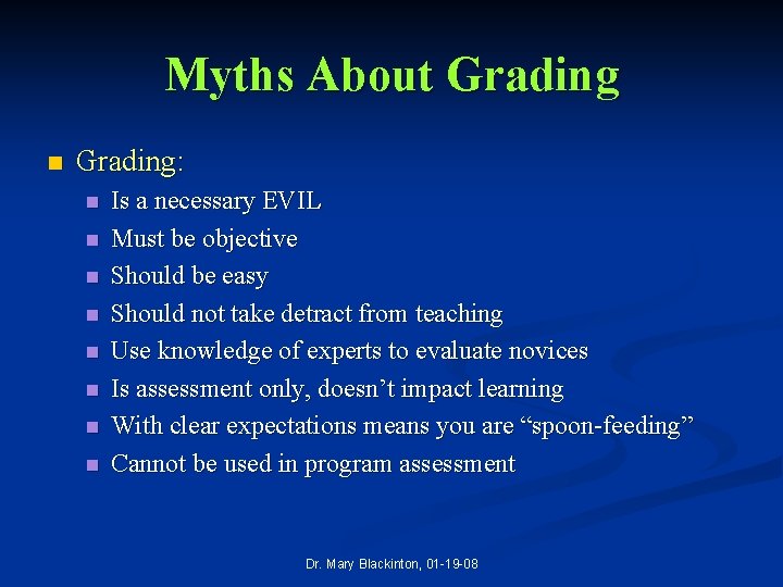 Myths About Grading n Grading: n n n n Is a necessary EVIL Must