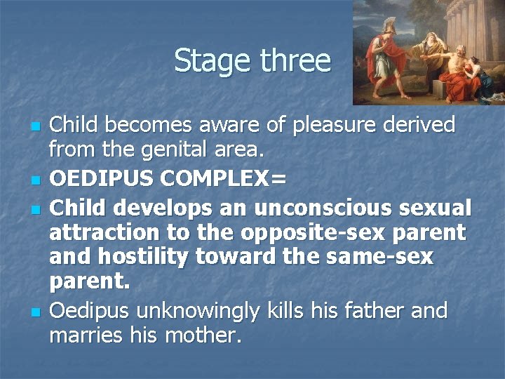 Stage three n n Child becomes aware of pleasure derived from the genital area.