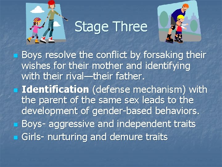 Stage Three n n Boys resolve the conflict by forsaking their wishes for their