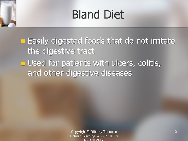 Bland Diet Easily digested foods that do not irritate the digestive tract n Used