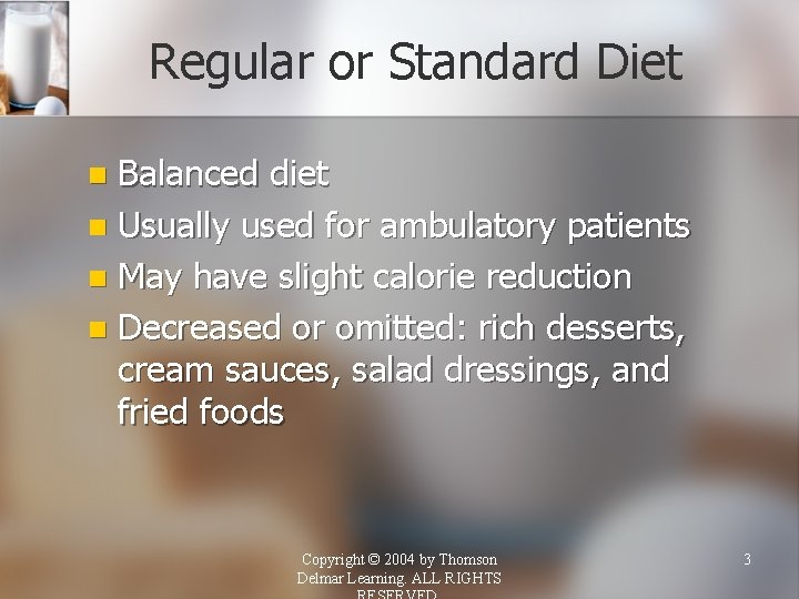 Regular or Standard Diet Balanced diet n Usually used for ambulatory patients n May