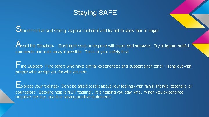 Staying SAFE Stand Positive and Strong- Appear confident and try not to show fear