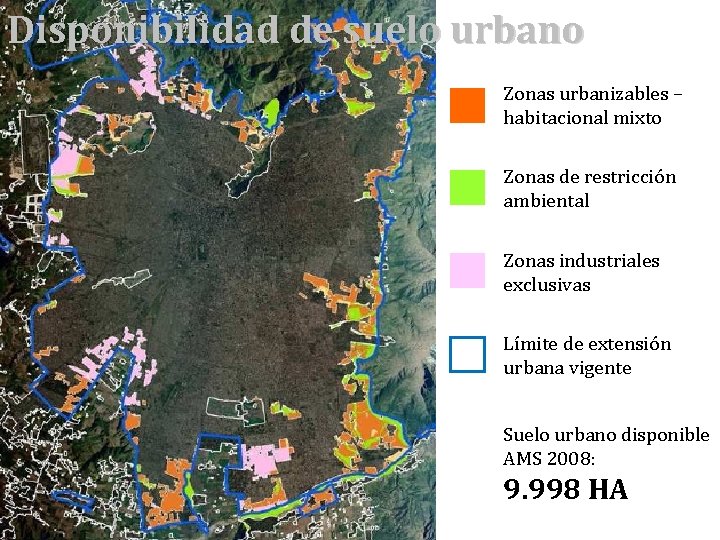 Disponibilidad de suelo urbano Zonas urbanizables – habitacional mixto Zonas de restricción ambiental Zonas