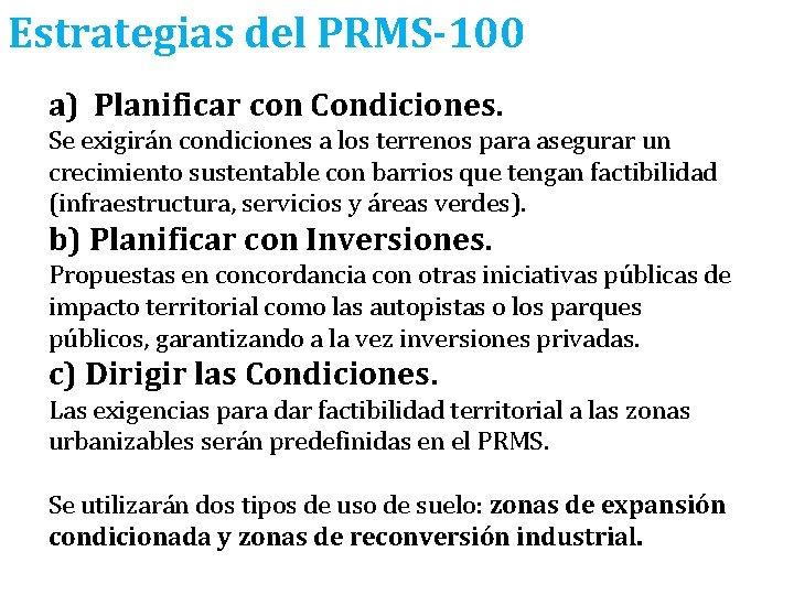 Estrategias del PRMS-100 a) Planificar con Condiciones. Se exigirán condiciones a los terrenos para