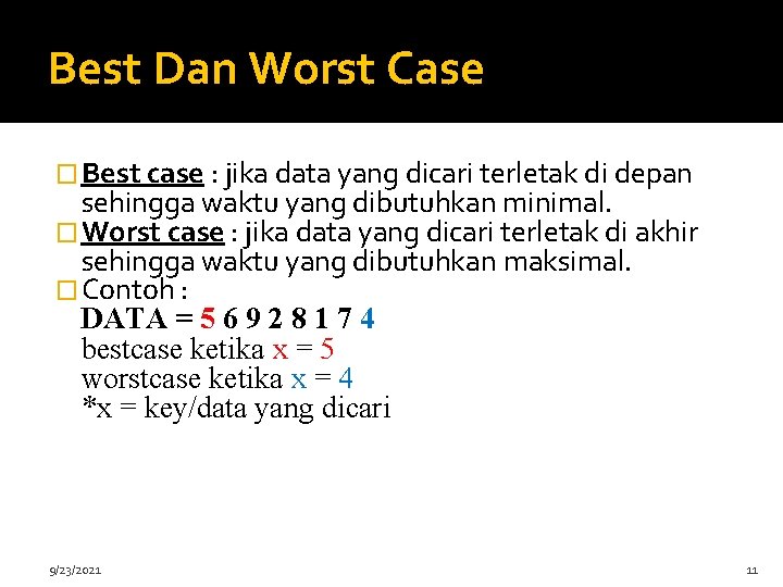 Best Dan Worst Case � Best case : jika data yang dicari terletak di