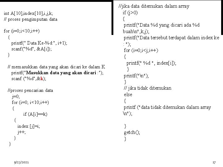 int A[10], index[10], i, j, k; // proses pengimputan data for (i=0; i<10; i++)