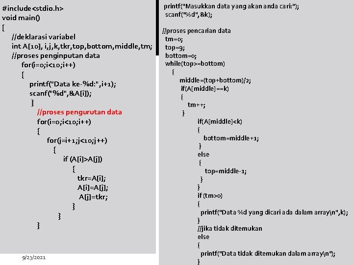 #include<stdio. h> void main() { //deklarasi variabel int A[10], i, j, k, tkr, top,