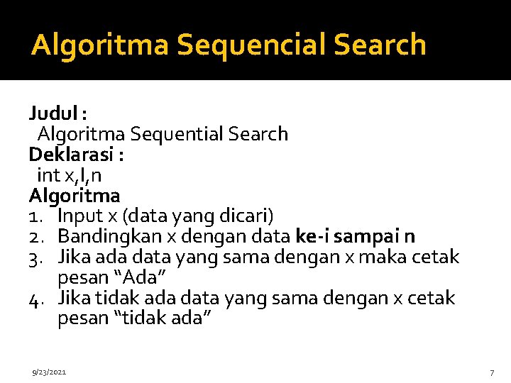Algoritma Sequencial Search Judul : Algoritma Sequential Search Deklarasi : int x, I, n