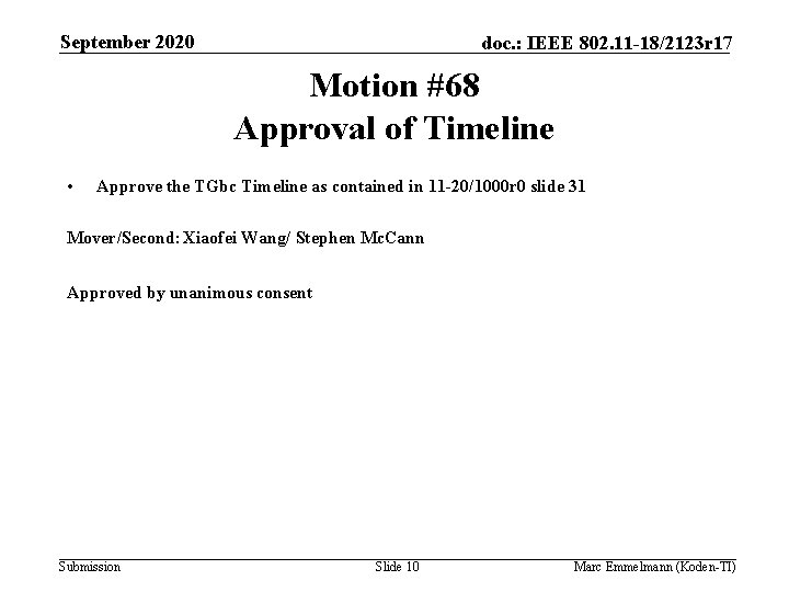 September 2020 doc. : IEEE 802. 11 -18/2123 r 17 Motion #68 Approval of
