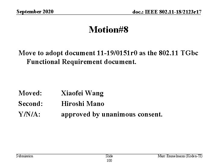 September 2020 doc. : IEEE 802. 11 -18/2123 r 17 Motion#8 Move to adopt