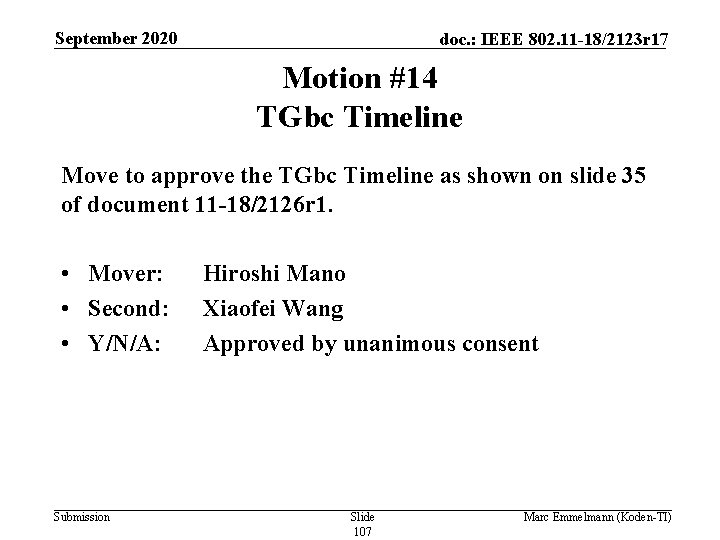 September 2020 doc. : IEEE 802. 11 -18/2123 r 17 Motion #14 TGbc Timeline