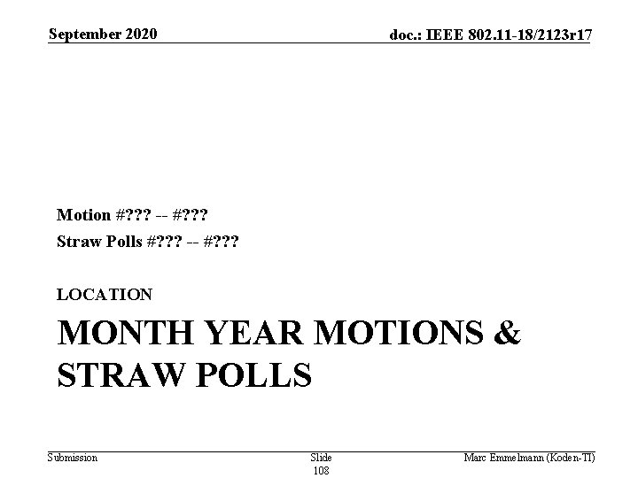 September 2020 doc. : IEEE 802. 11 -18/2123 r 17 Motion #? ? ?