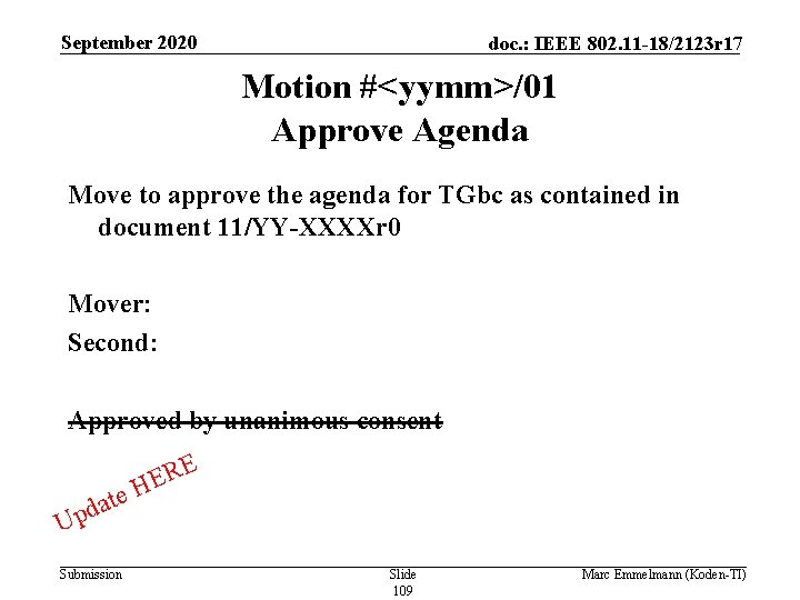 September 2020 doc. : IEEE 802. 11 -18/2123 r 17 Motion #<yymm>/01 Approve Agenda