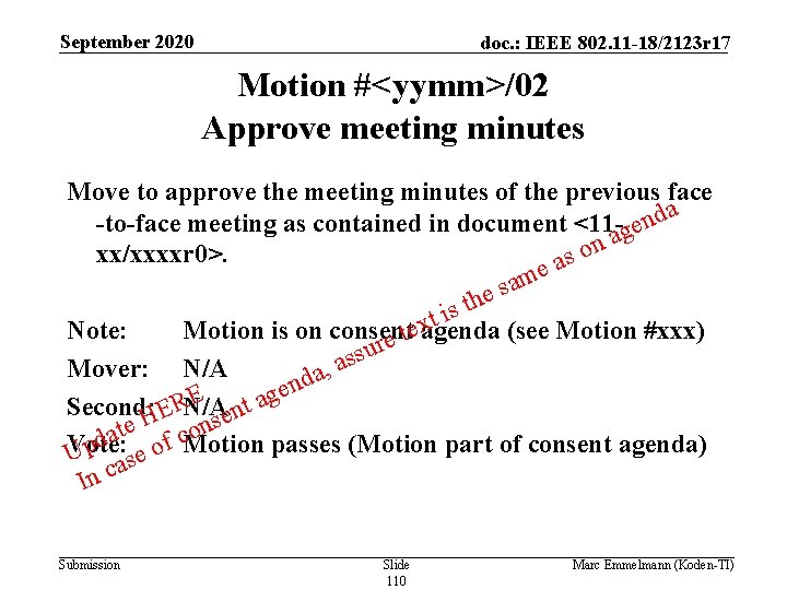 September 2020 doc. : IEEE 802. 11 -18/2123 r 17 Motion #<yymm>/02 Approve meeting