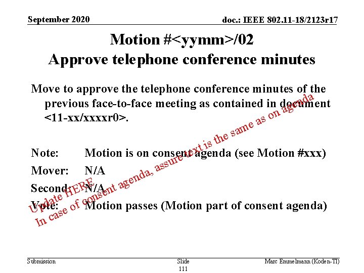 September 2020 doc. : IEEE 802. 11 -18/2123 r 17 Motion #<yymm>/02 Approve telephone
