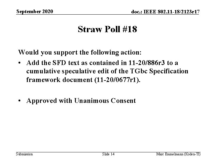 September 2020 doc. : IEEE 802. 11 -18/2123 r 17 Straw Poll #18 Would