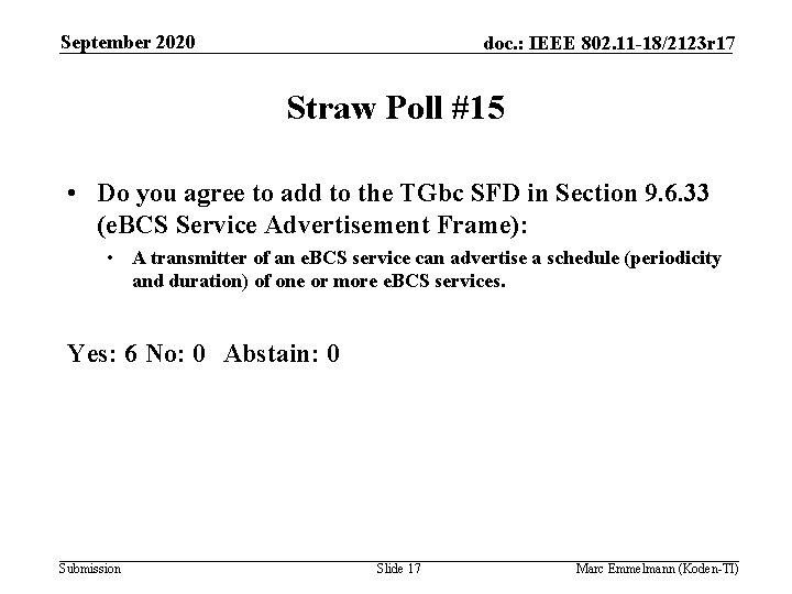 September 2020 doc. : IEEE 802. 11 -18/2123 r 17 Straw Poll #15 •