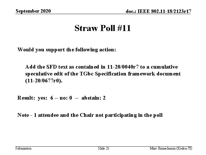 September 2020 doc. : IEEE 802. 11 -18/2123 r 17 Straw Poll #11 Would