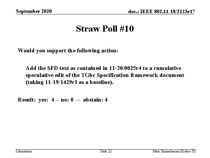 September 2020 doc. : IEEE 802. 11 -18/2123 r 17 Straw Poll #10 Would