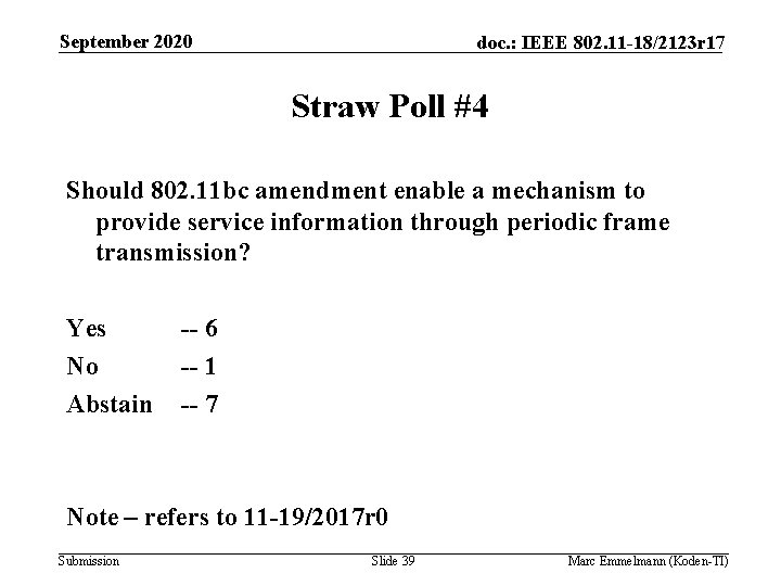 September 2020 doc. : IEEE 802. 11 -18/2123 r 17 Straw Poll #4 Should