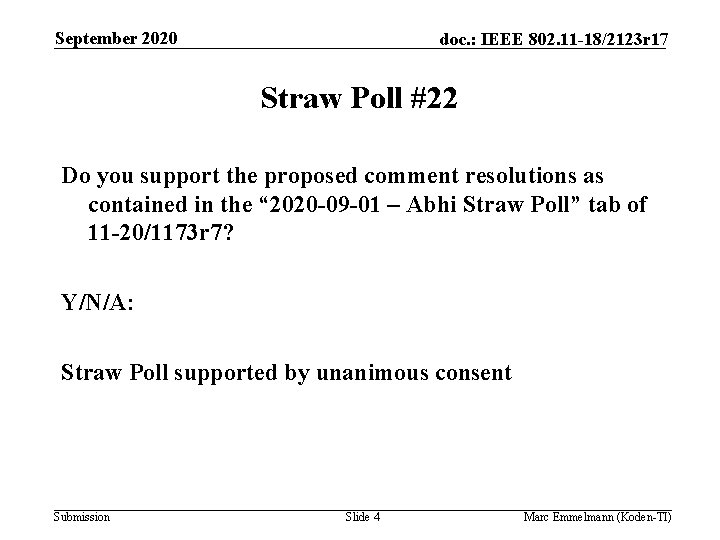 September 2020 doc. : IEEE 802. 11 -18/2123 r 17 Straw Poll #22 Do