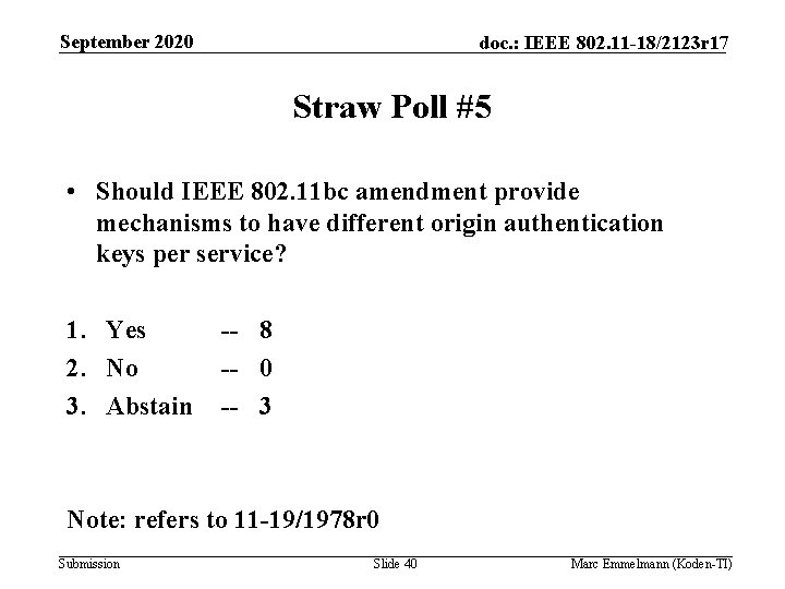 September 2020 doc. : IEEE 802. 11 -18/2123 r 17 Straw Poll #5 •