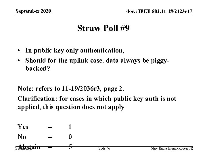 September 2020 doc. : IEEE 802. 11 -18/2123 r 17 Straw Poll #9 •