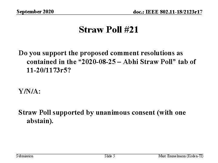 September 2020 doc. : IEEE 802. 11 -18/2123 r 17 Straw Poll #21 Do