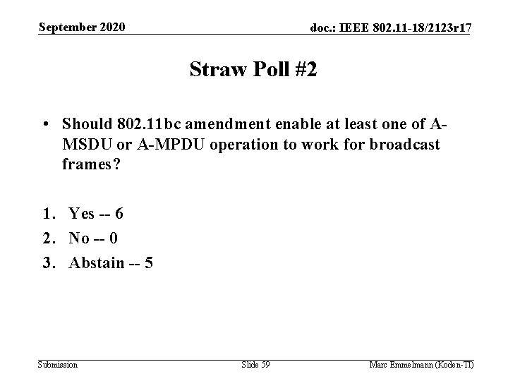 September 2020 doc. : IEEE 802. 11 -18/2123 r 17 Straw Poll #2 •
